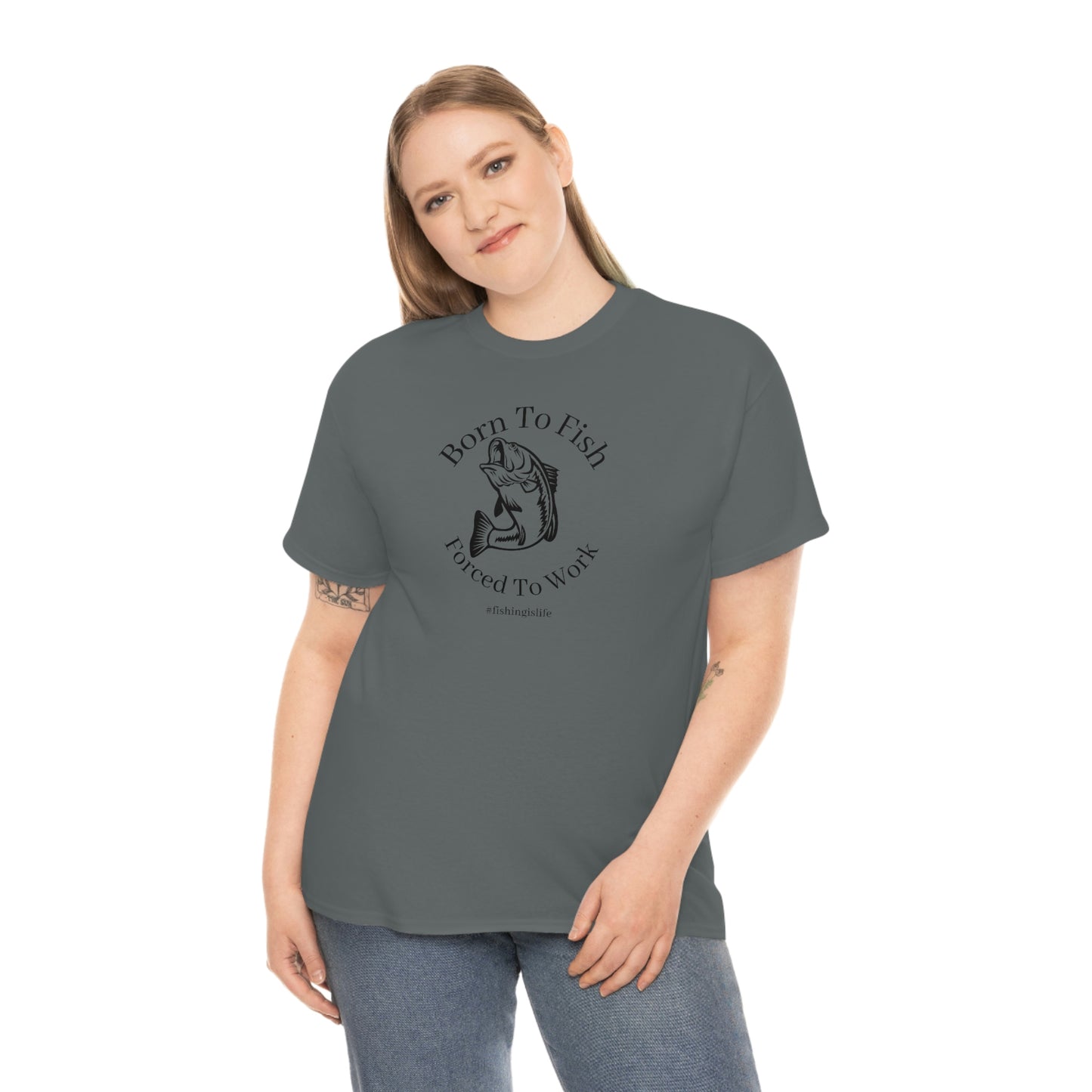"Born To Fish Forced To Work" (black font) Unisex Heavy Cotton Tee