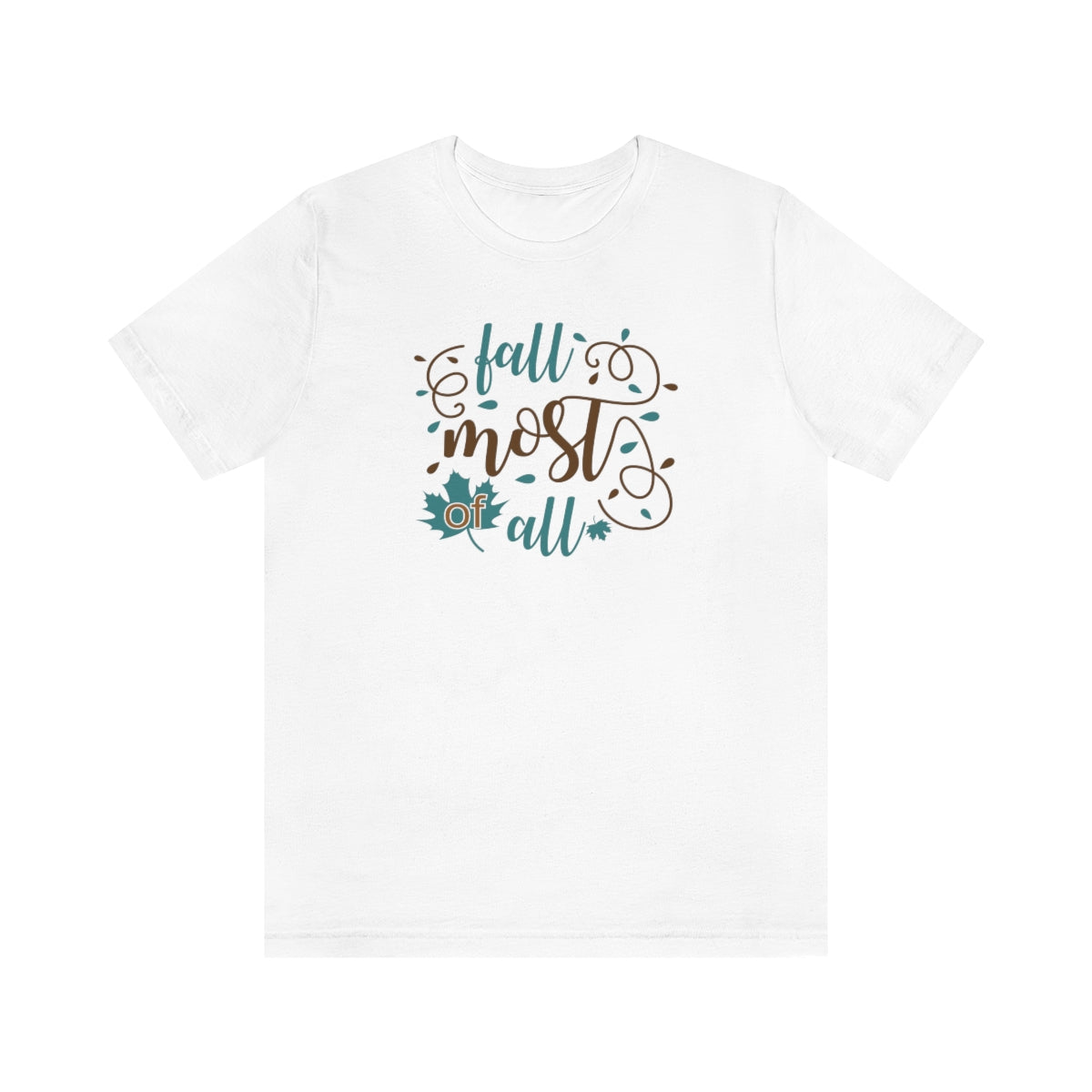 Fall Most of All Unisex Jersey Short Sleeve Tee