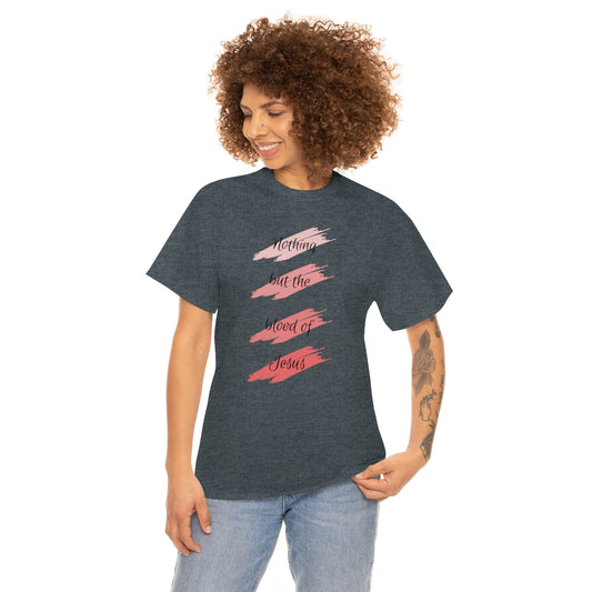 "Nothing But the Blood" Unisex Heavy Cotton Tee