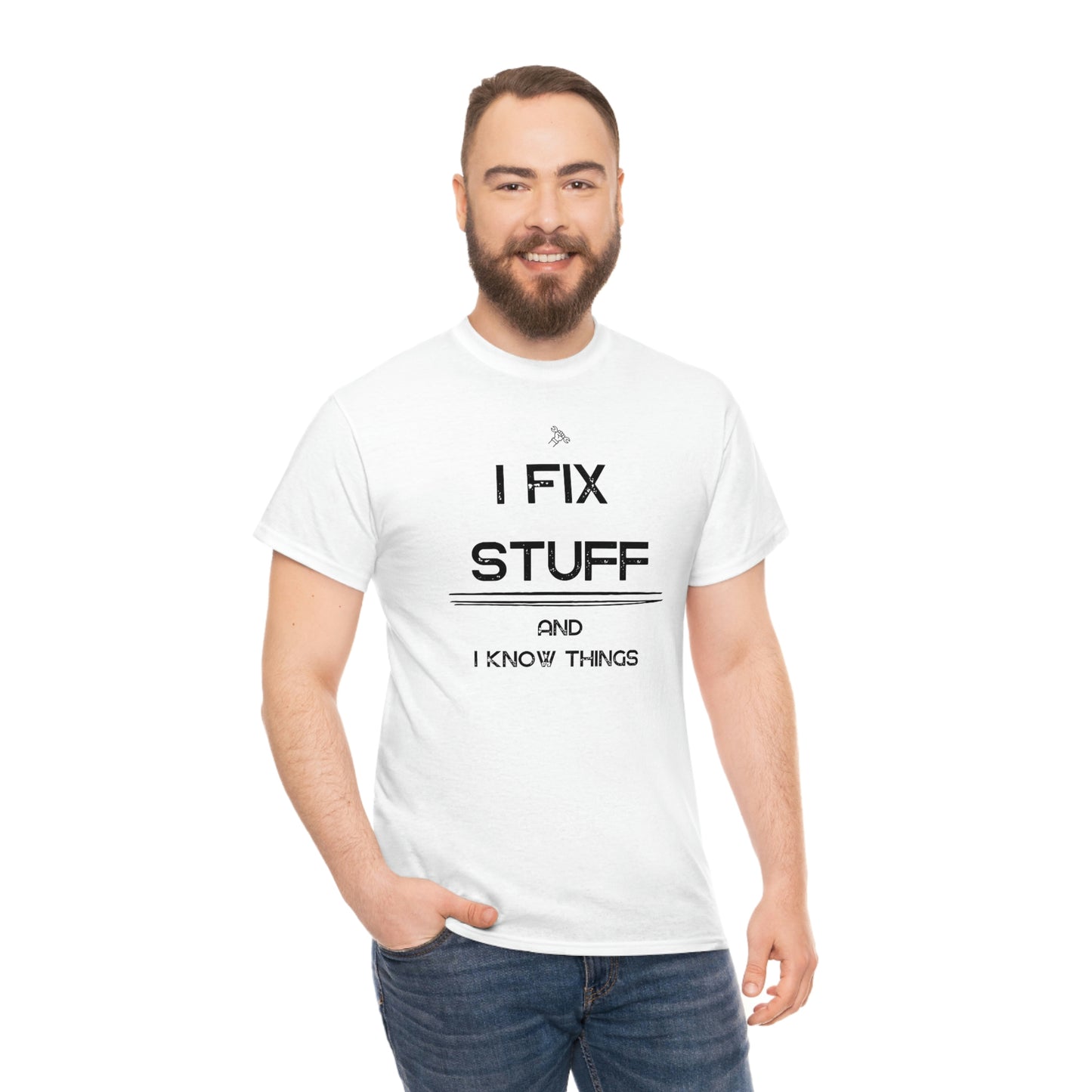 "I Fix Stuff and I Know Things" Unisex Heavy Cotton Tee