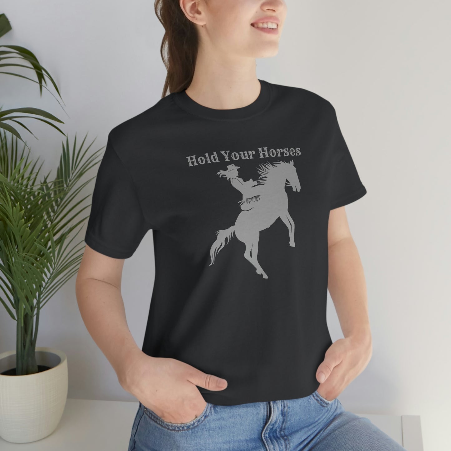 "Hold Your Horses" Unisex Jersey Short Sleeve Tee