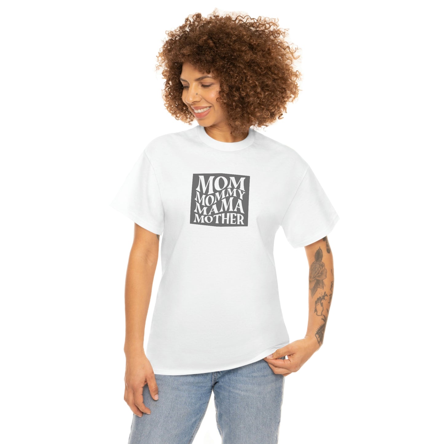 "Mom, Mommy, Mama, Mother" Unisex Heavy Cotton Tee