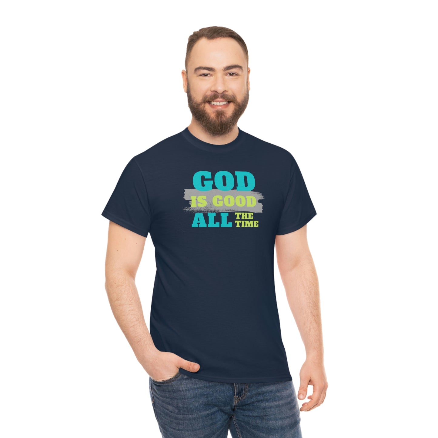 "God Is Good All The Time" Unisex Heavy Cotton Tee