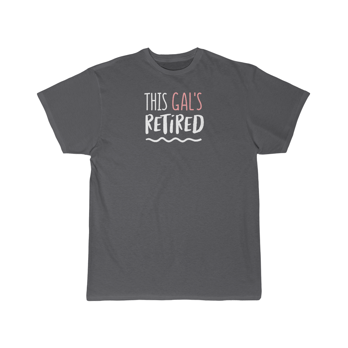 "This Gal's Retired" Short Sleeve Tee