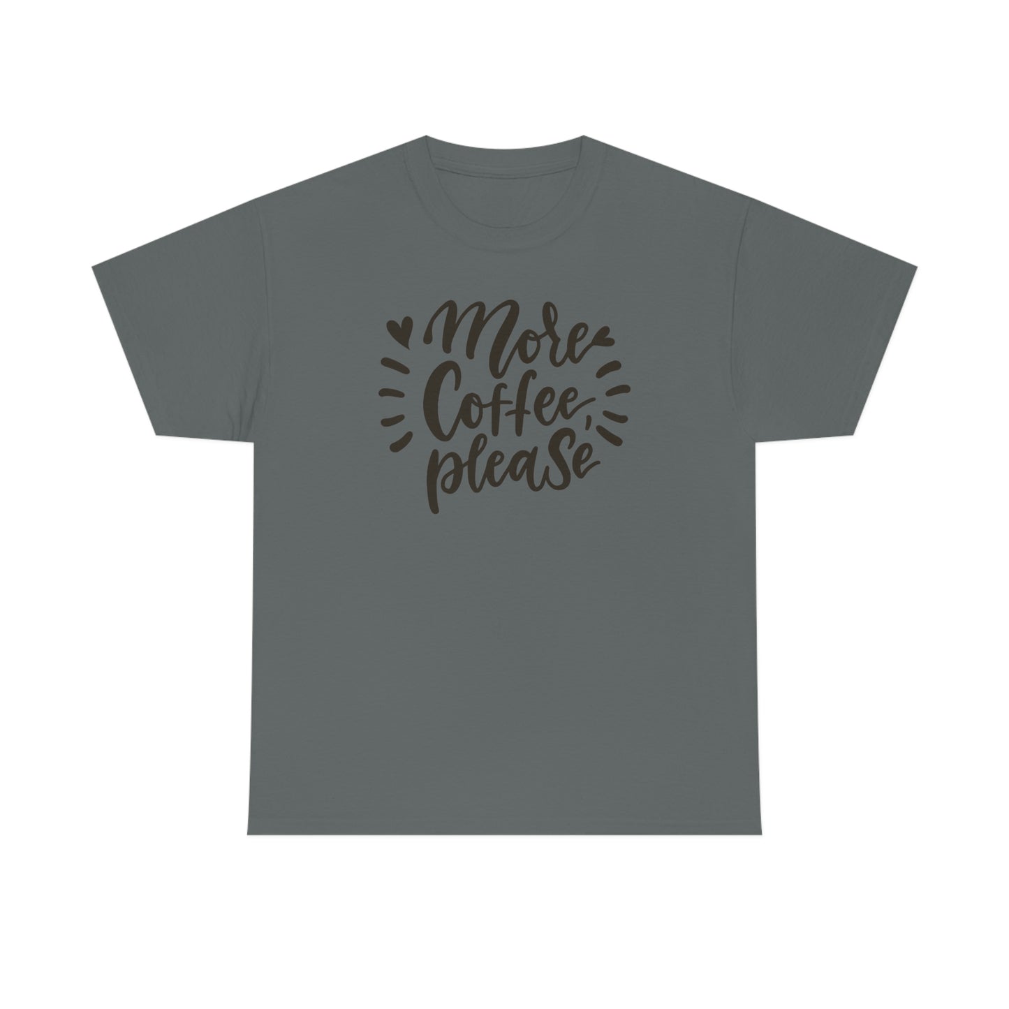 "More Coffee Please" Unisex Heavy Cotton Tee