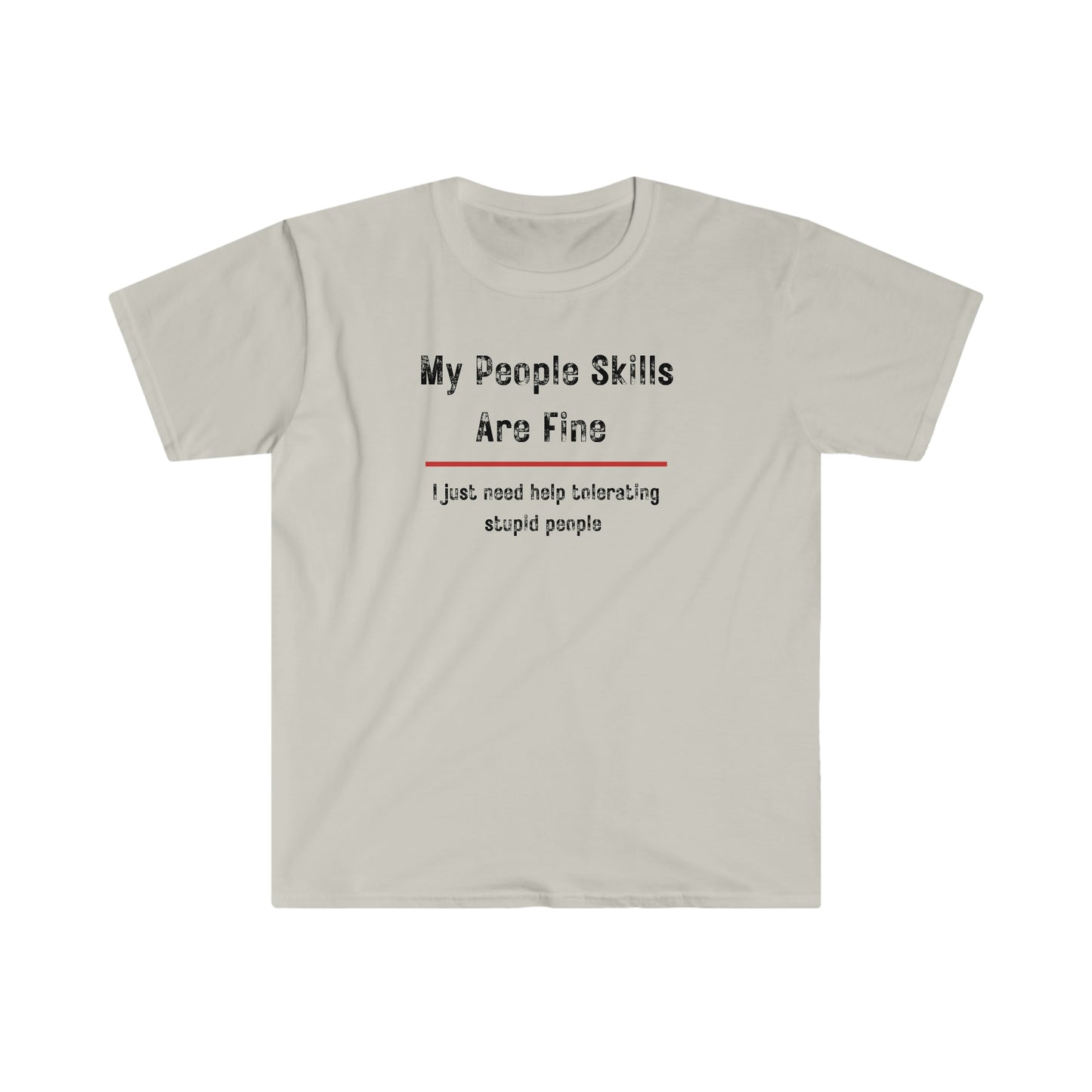 "My People Skills Are Fine" Unisex Softstyle T-Shirt