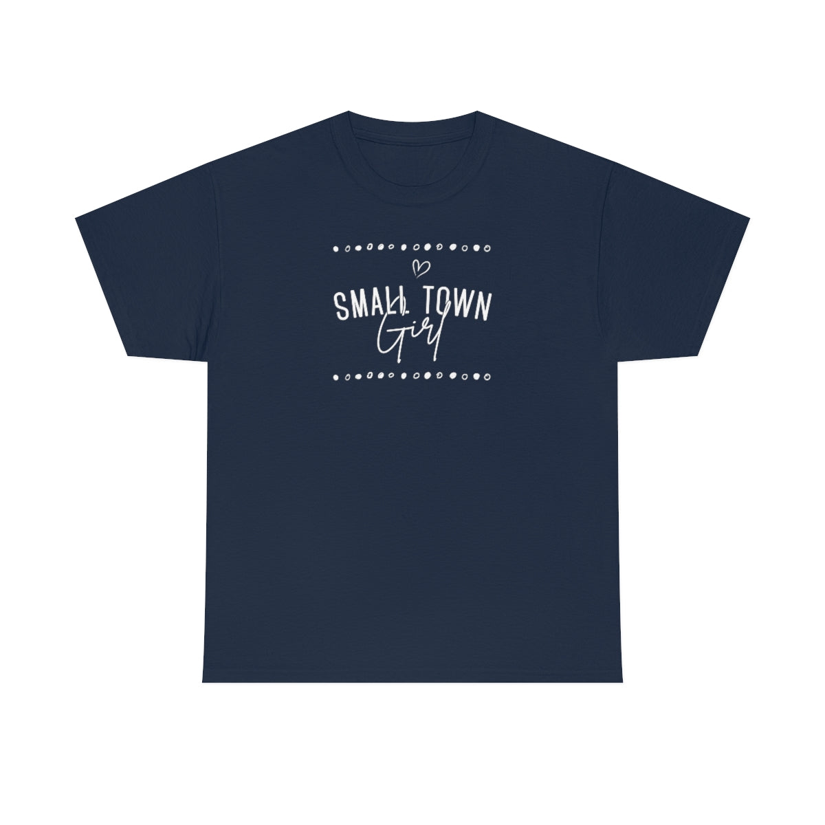 "Small Town Girl" Unisex Heavy Cotton Tee