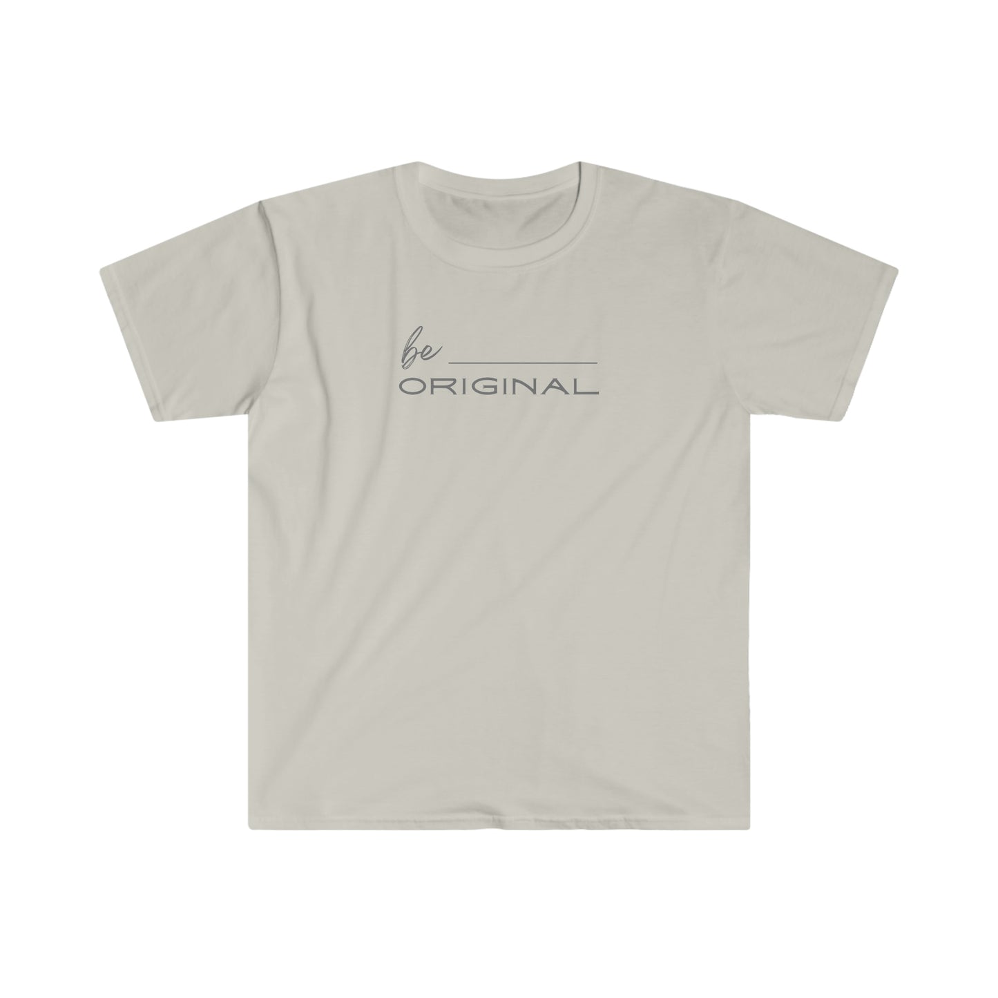 "Be Original" Unisex Softstyle T-Shirt