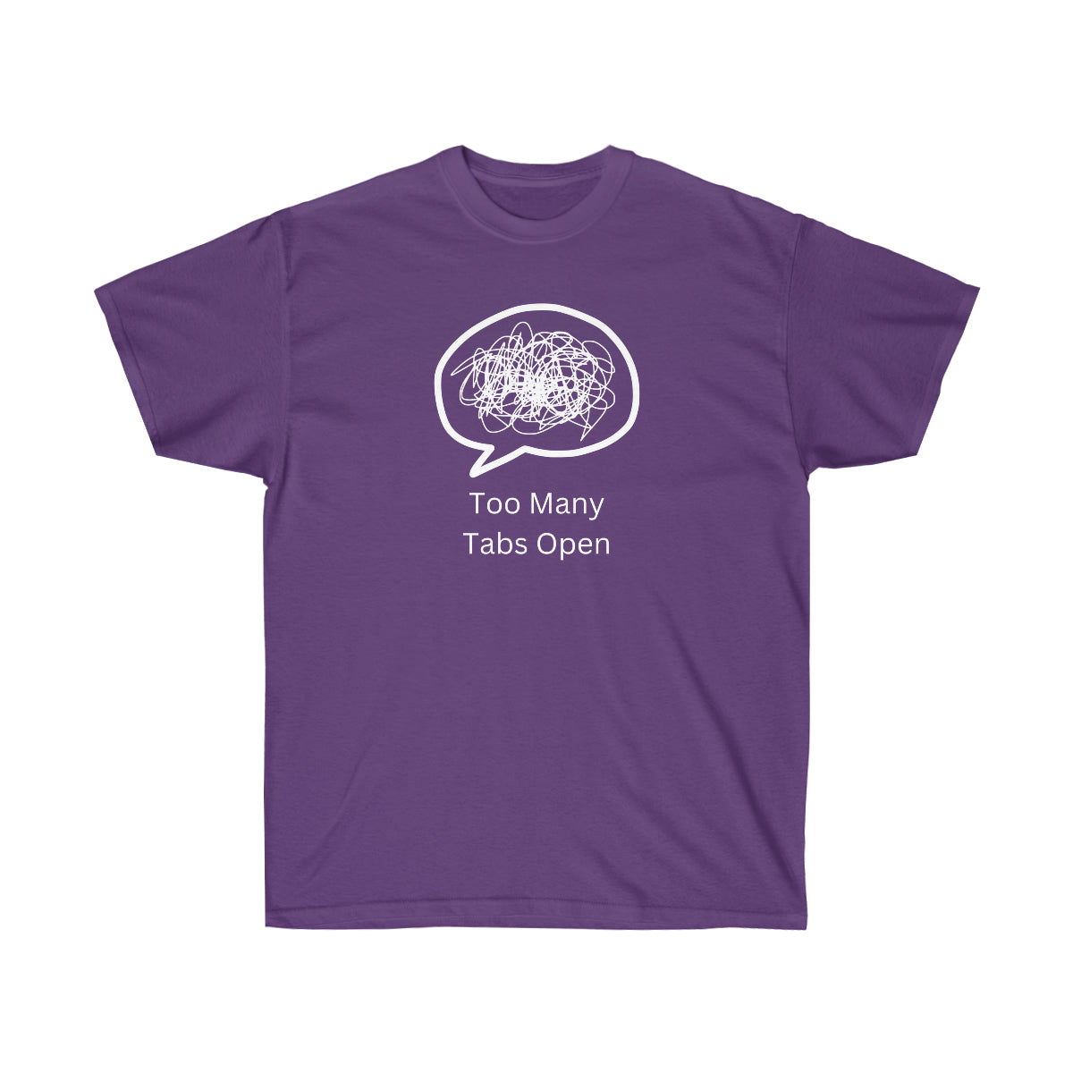 "Too Many Tabs Open" Unisex Ultra Cotton Tee