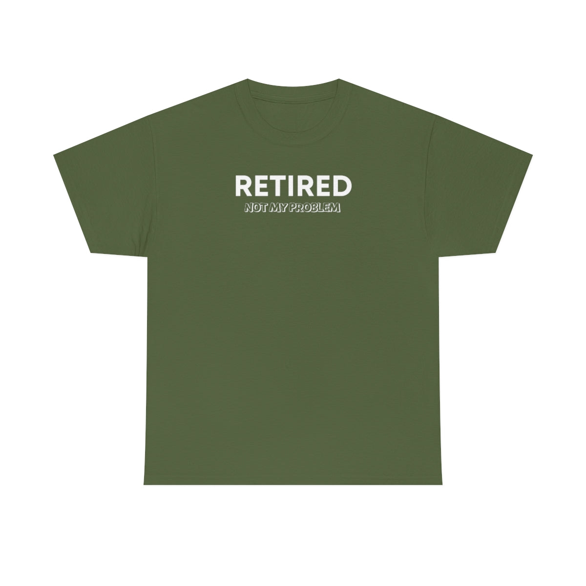"Retired Not My Problem" Unisex Heavy Cotton Tee