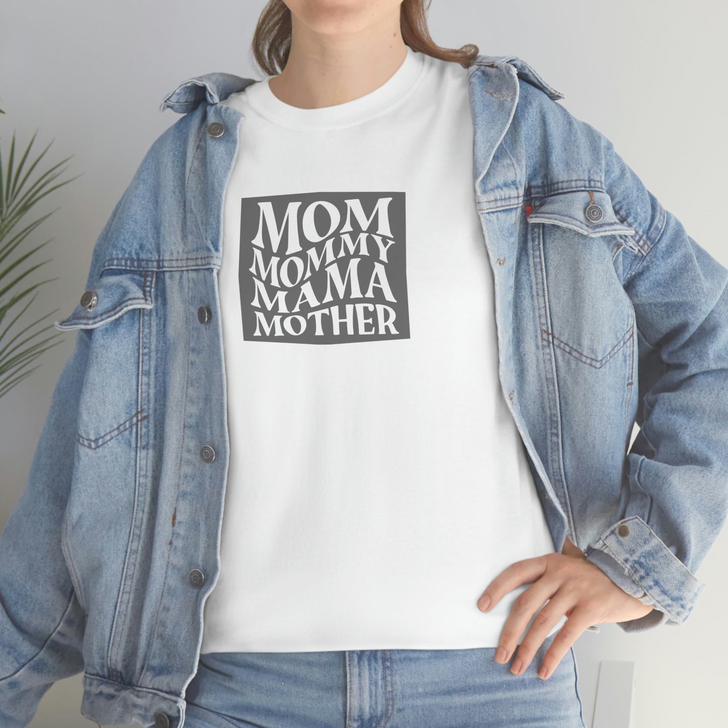 "Mom, Mommy, Mama, Mother" Unisex Heavy Cotton Tee