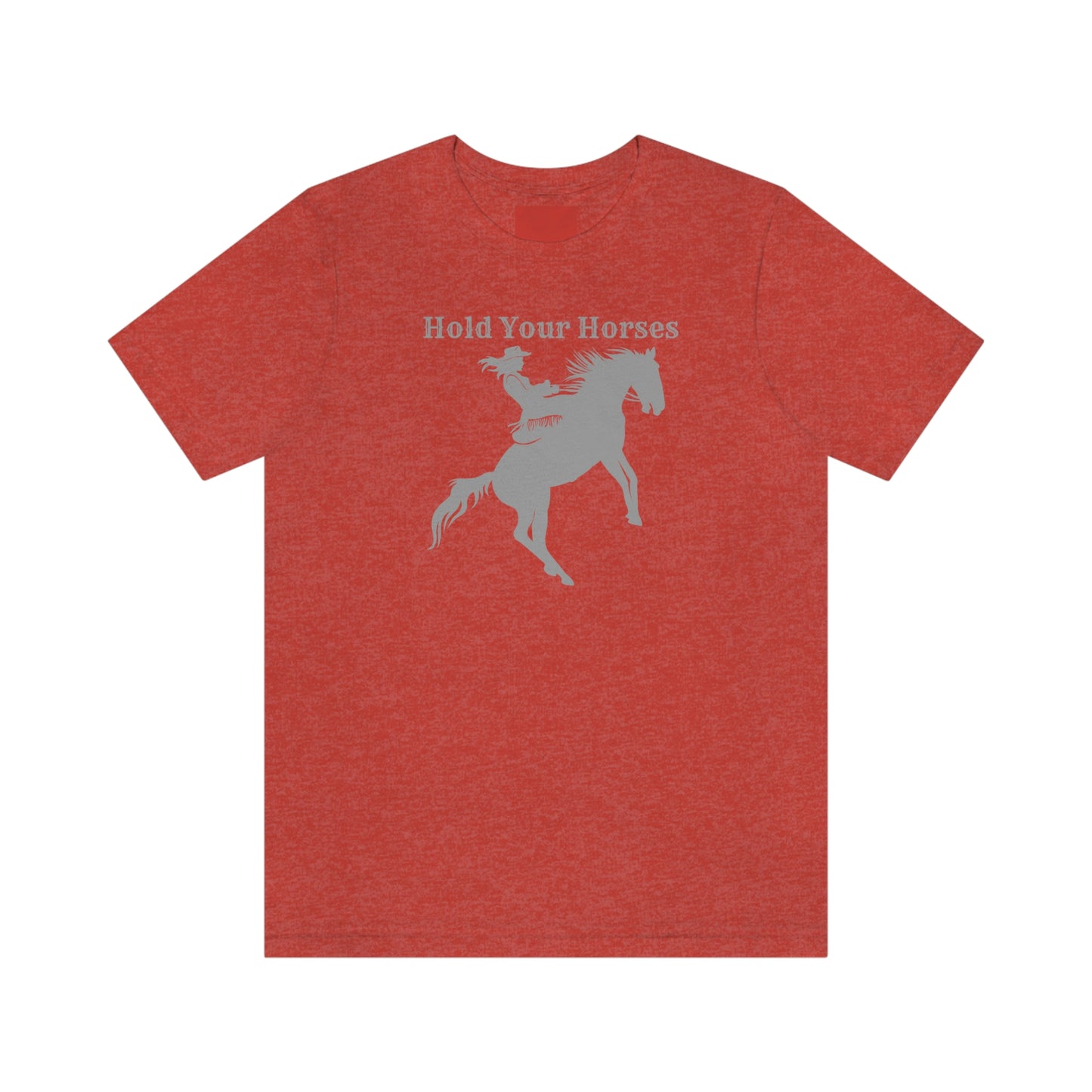 "Hold Your Horses" Unisex Jersey Short Sleeve Tee