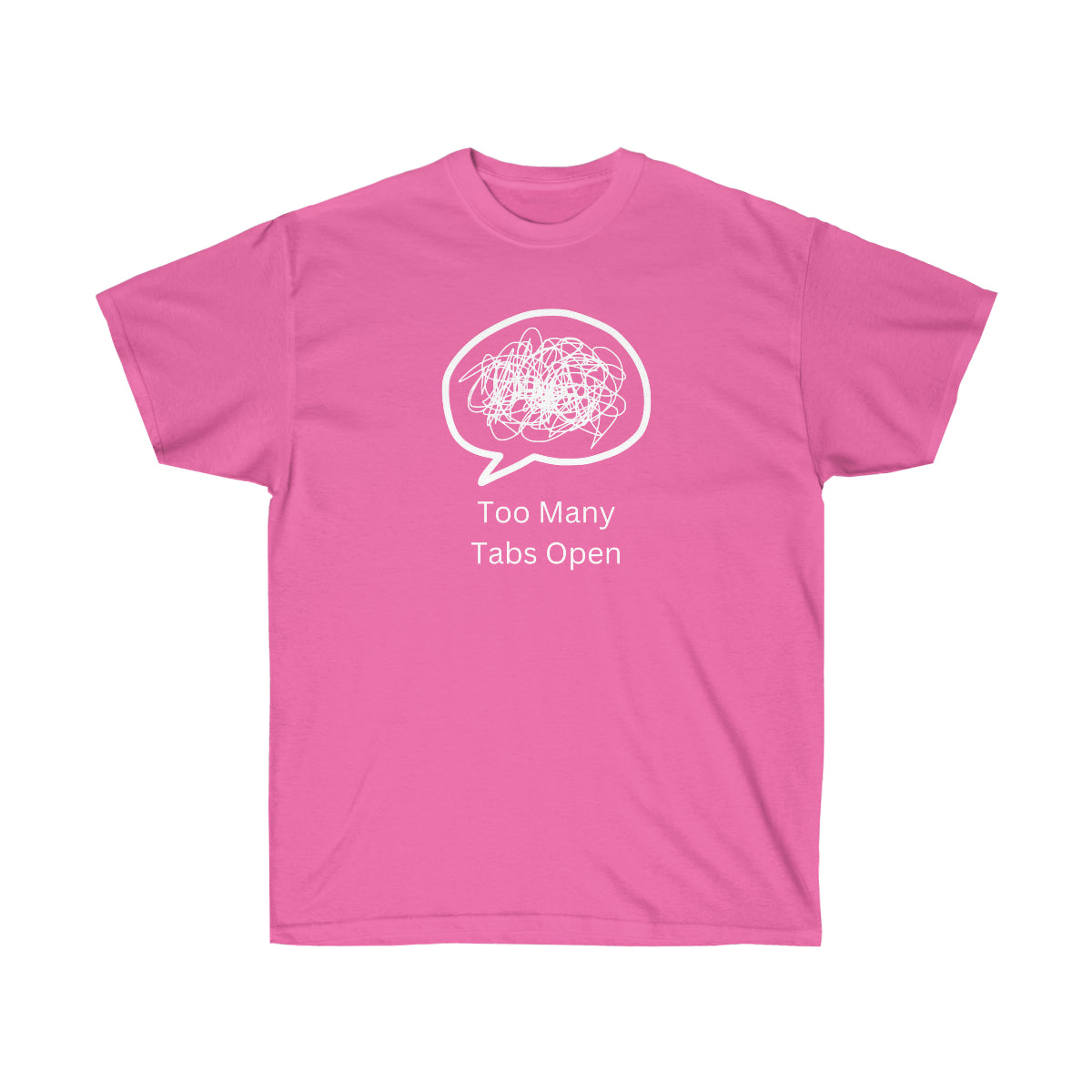 "Too Many Tabs Open" Unisex Ultra Cotton Tee