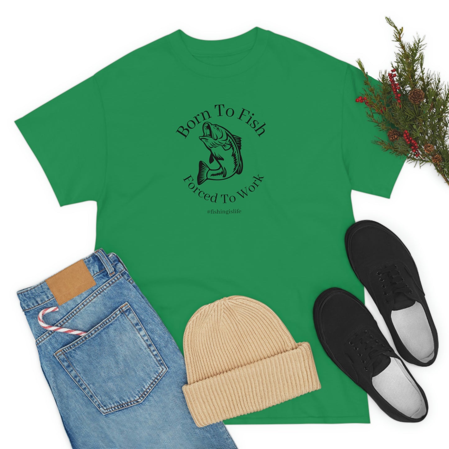 "Born To Fish Forced To Work" (black font) Unisex Heavy Cotton Tee