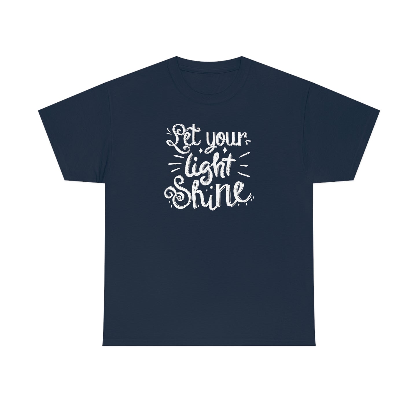 "Let Your Light Shine" (white font) Unisex Heavy Cotton Tee