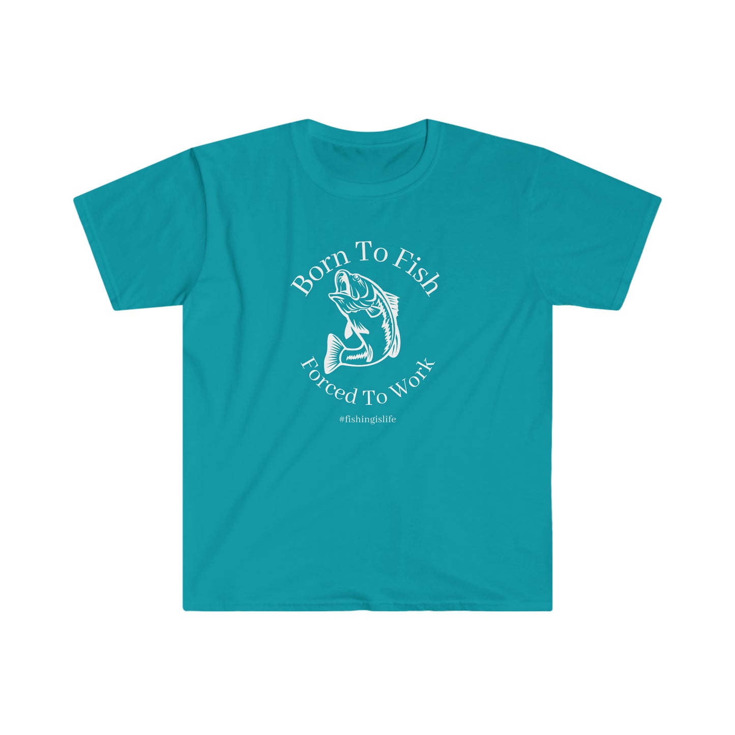 "Born To Fish, Forced To Work" Unisex Softstyle T-Shirt