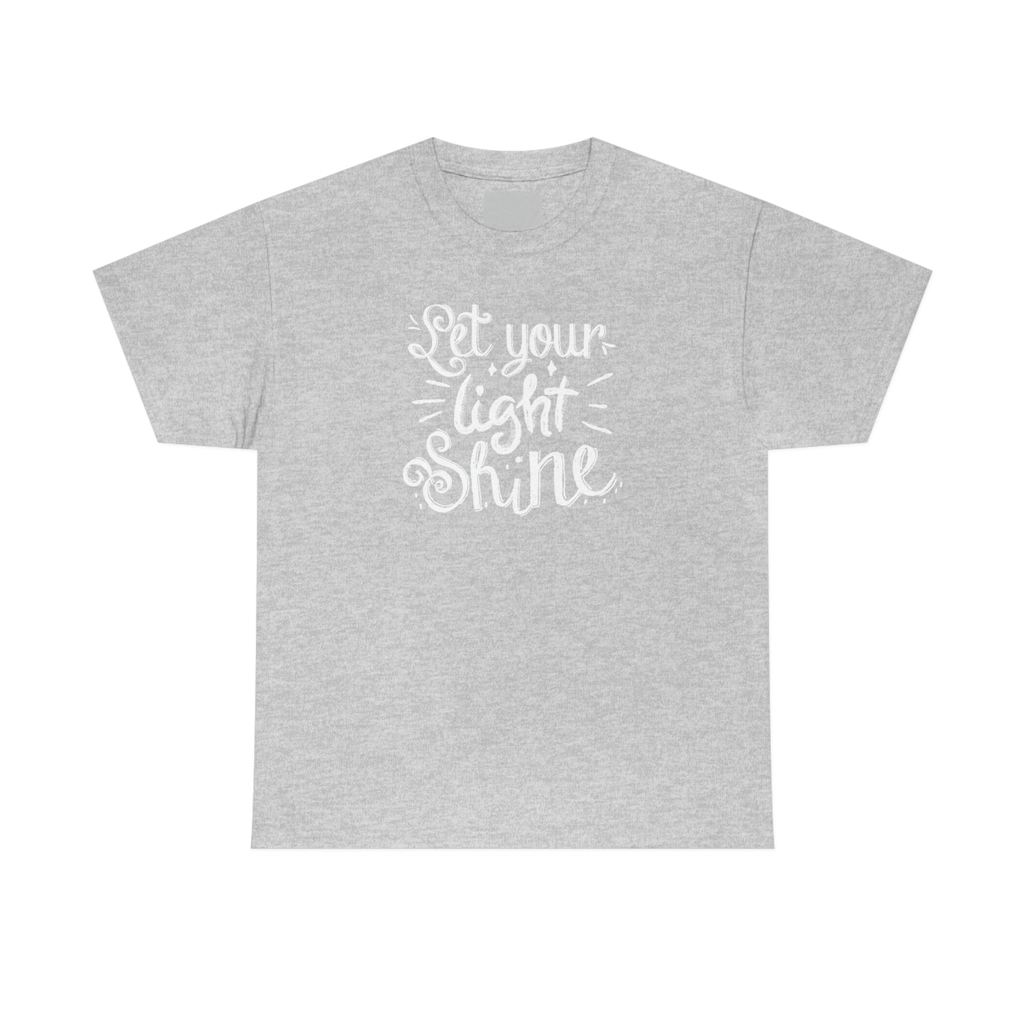 "Let Your Light Shine" (white font) Unisex Heavy Cotton Tee