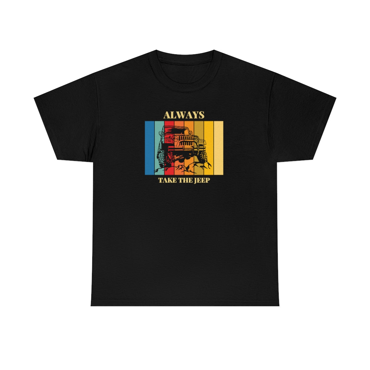Always Take the Jeep Unisex Heavy Cotton Tee