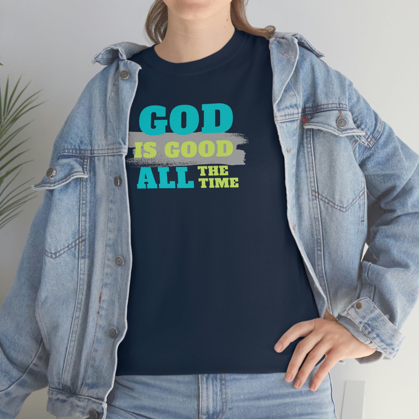 "God Is Good All The Time" Unisex Heavy Cotton Tee