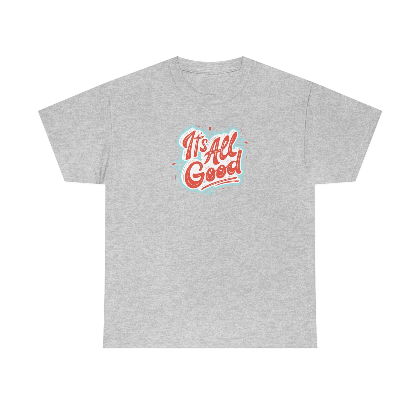 "It's All Good" Unisex Heavy Cotton Tee