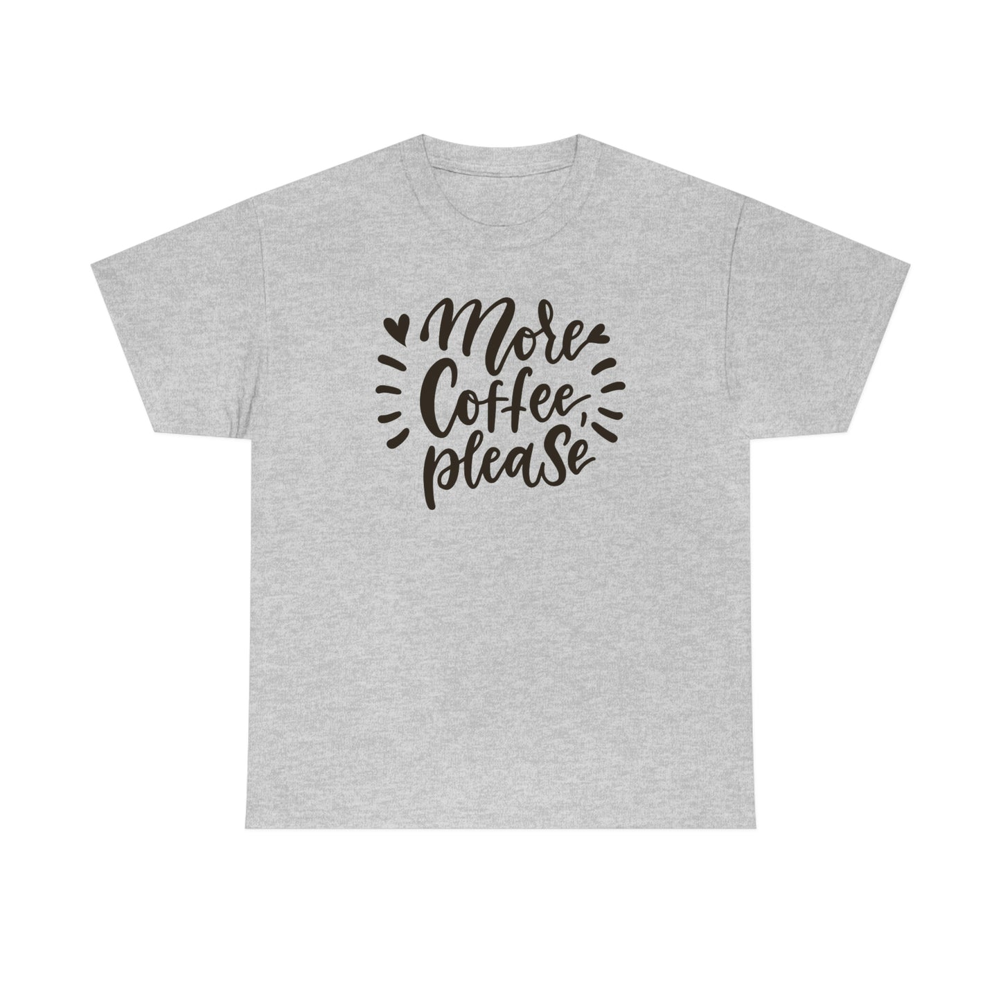 "More Coffee Please" Unisex Heavy Cotton Tee