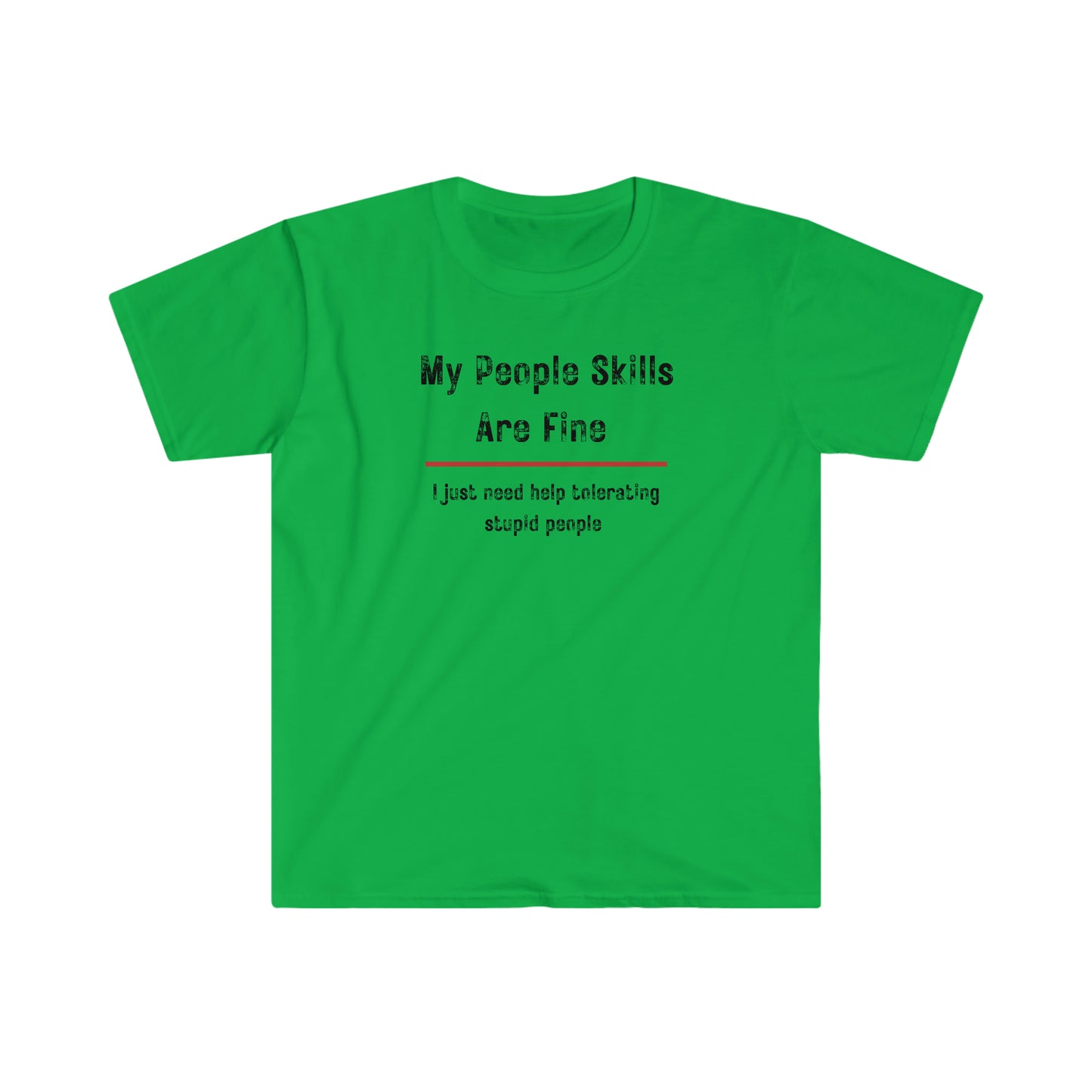 "My People Skills Are Fine" Unisex Softstyle T-Shirt