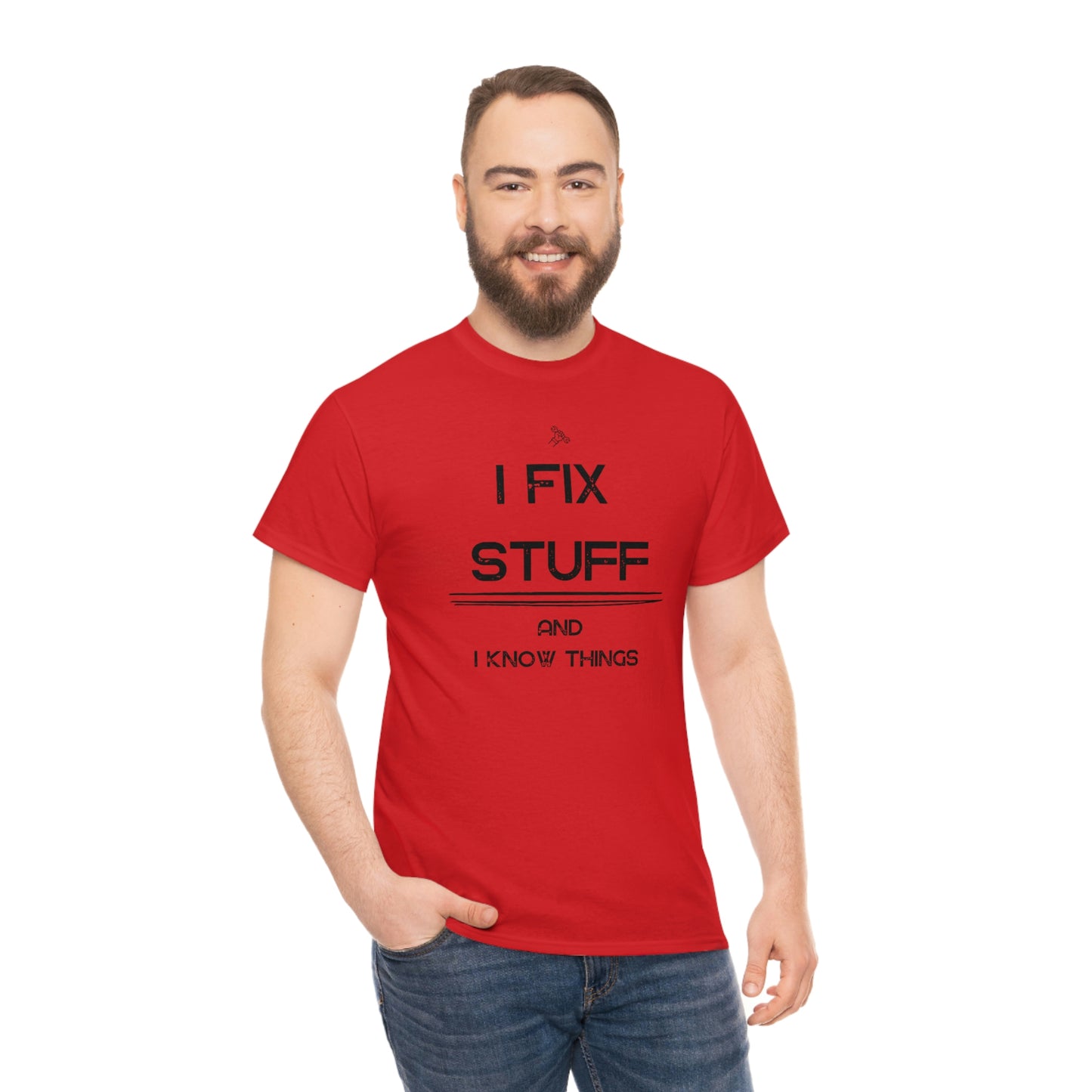"I Fix Stuff and I Know Things" Unisex Heavy Cotton Tee