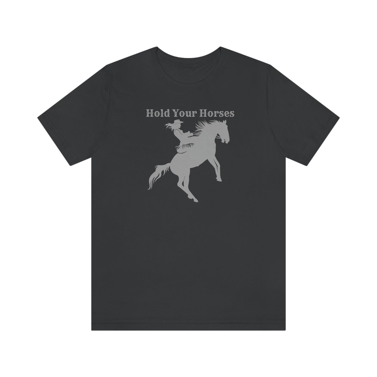 "Hold Your Horses" Unisex Jersey Short Sleeve Tee