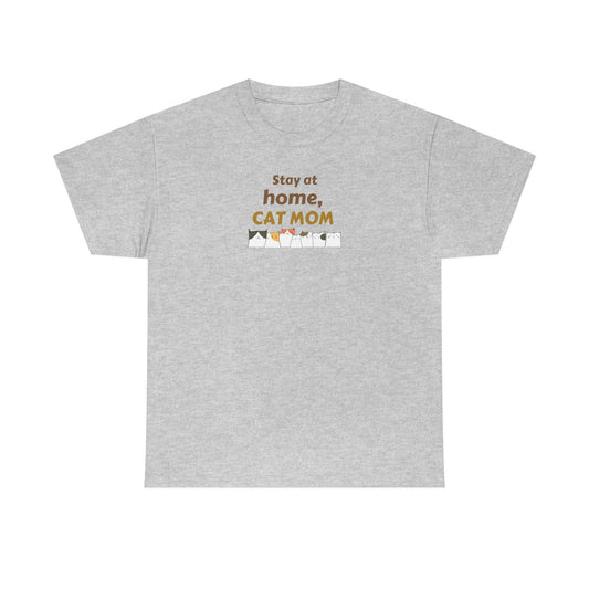 "Stay At Home Cat Mom" Unisex Heavy Cotton Tee