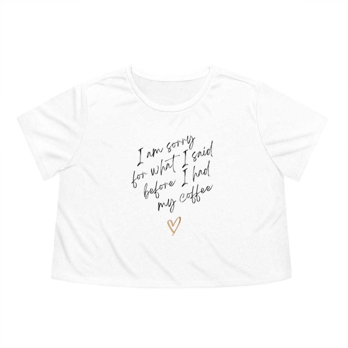 "Sorry For What I Said" Women's Flowy Cropped Tee