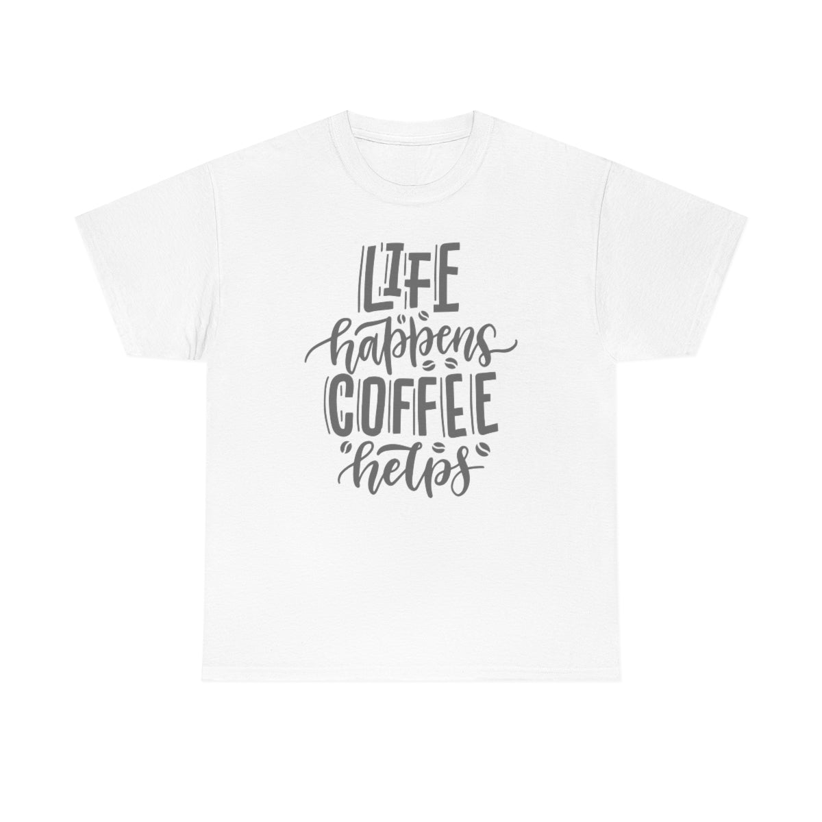 "Life Happens Coffee Helps" Unisex Heavy Cotton Tee