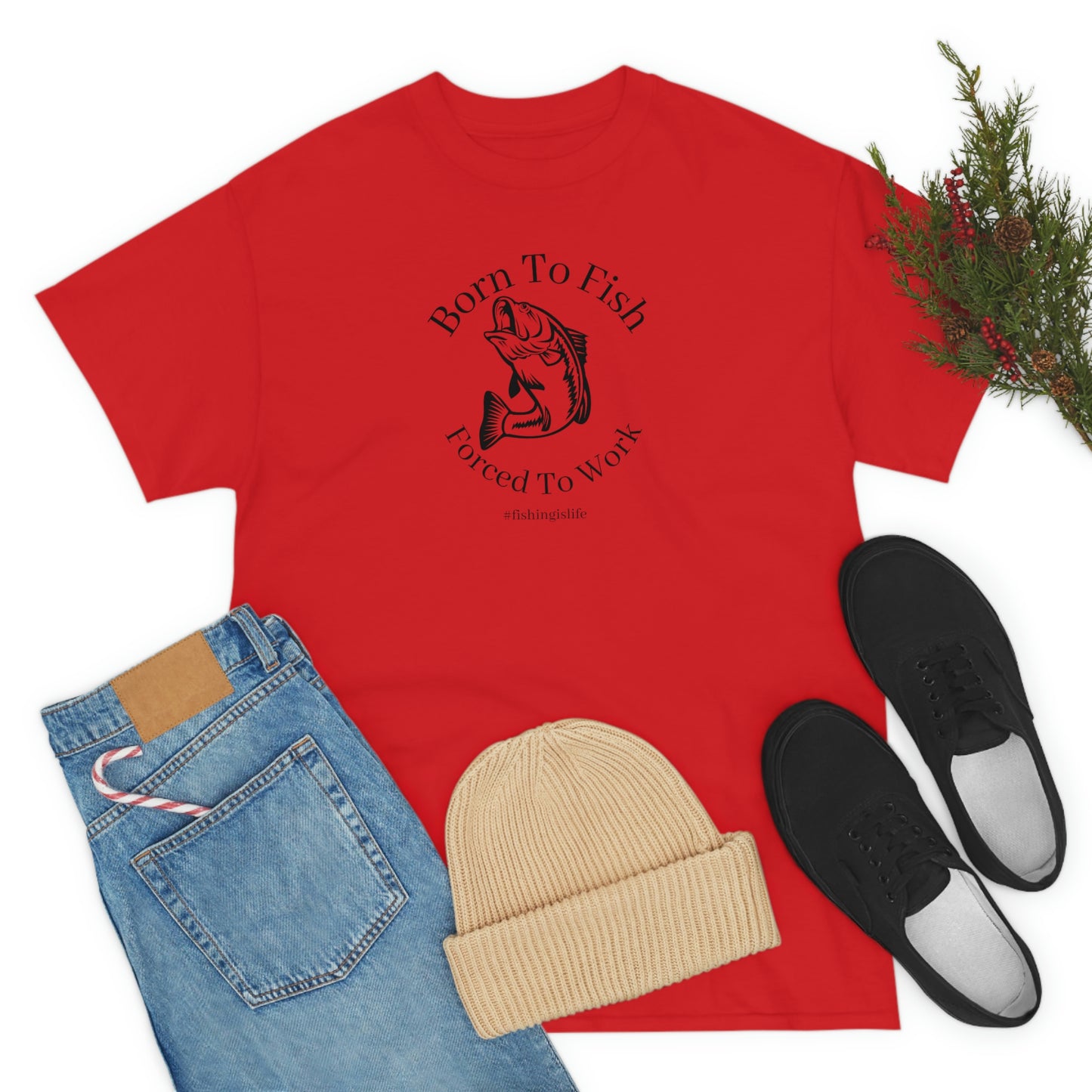 "Born To Fish Forced To Work" (black font) Unisex Heavy Cotton Tee