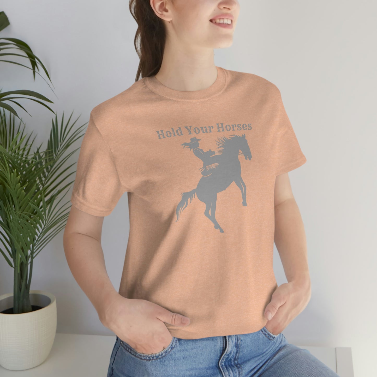 "Hold Your Horses" Unisex Jersey Short Sleeve Tee