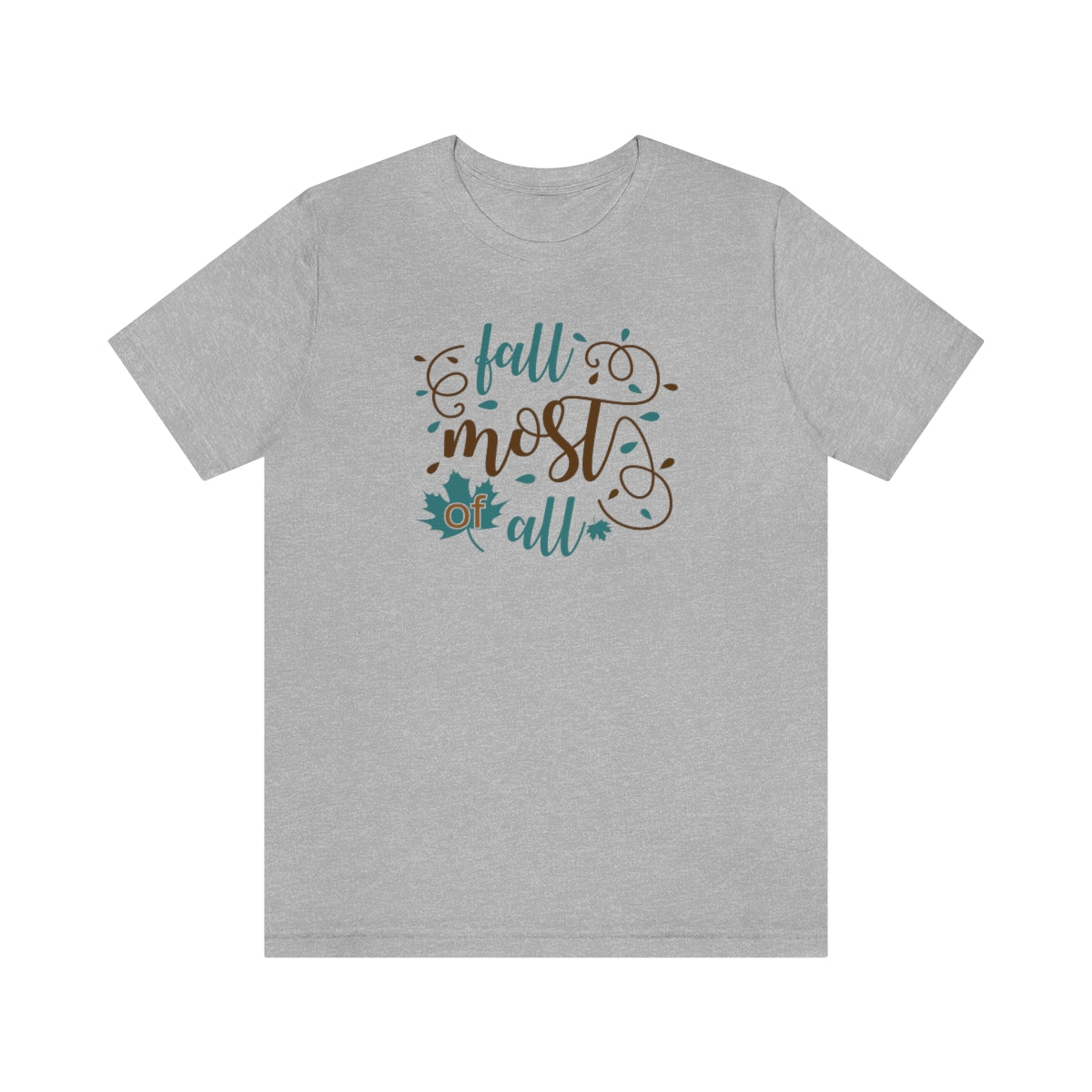 Fall Most of All Unisex Jersey Short Sleeve Tee