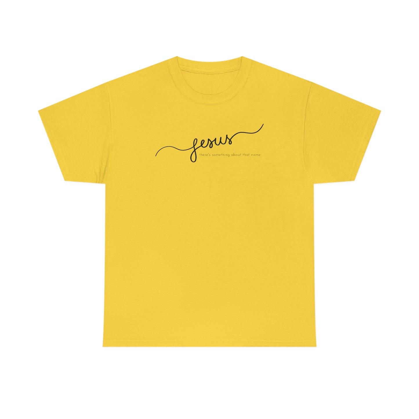 "Jesus, there's something about that name" Unisex Heavy Cotton Tee