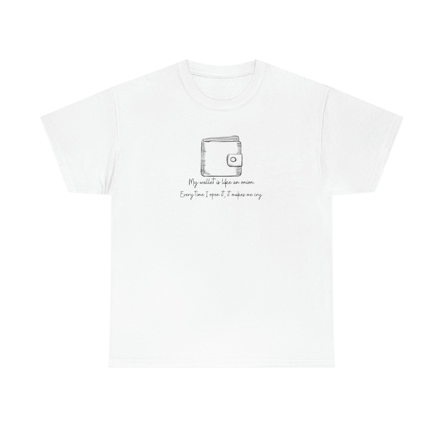 "My Wallet Is Like An Onion" Unisex Heavy Cotton Tee