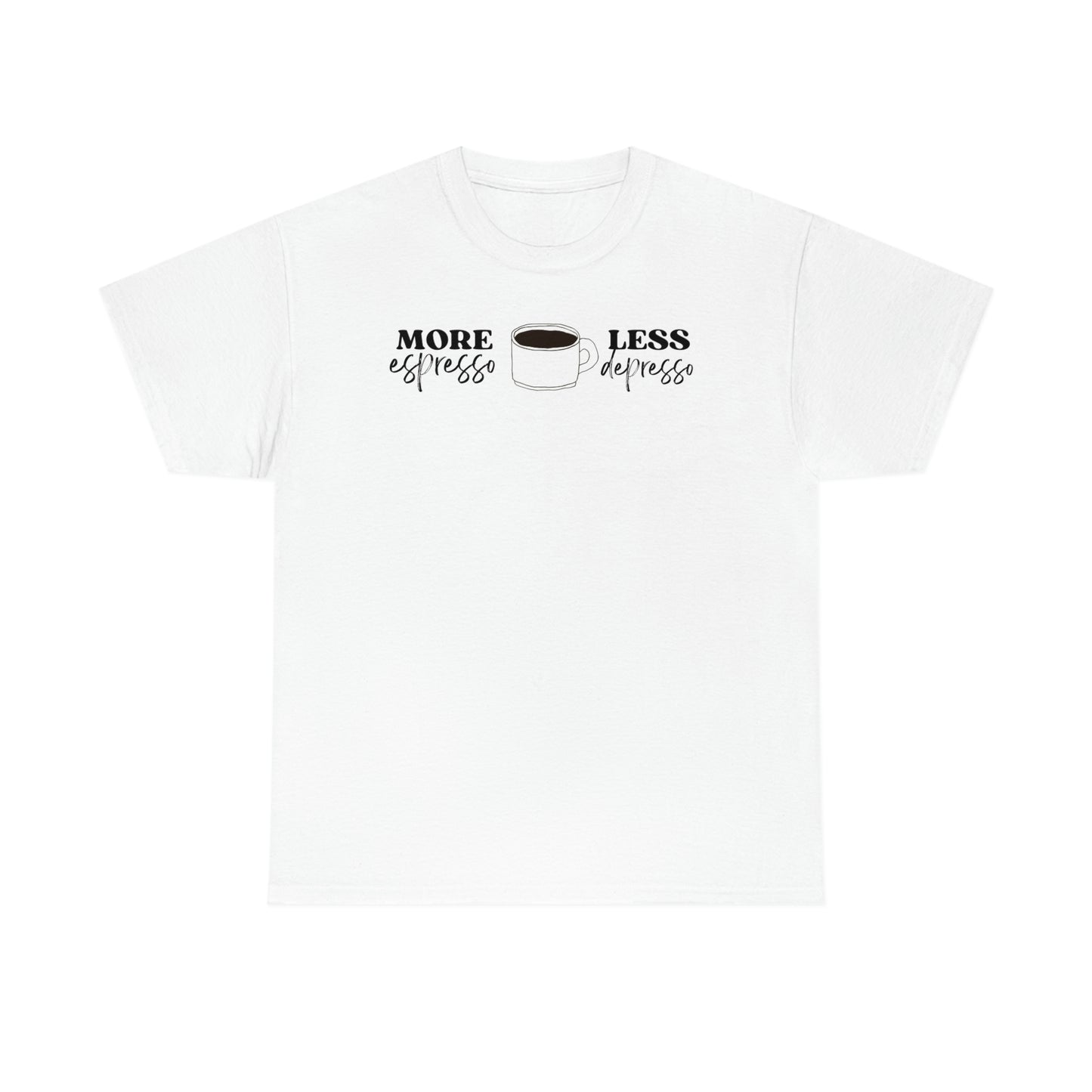 "More espresso Less depresso" Unisex Heavy Cotton Tee