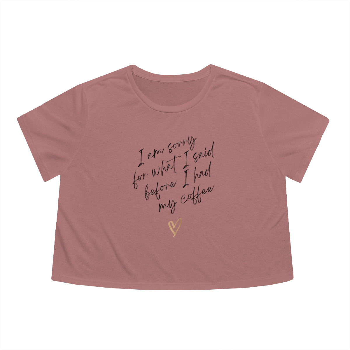 "Sorry For What I Said" Women's Flowy Cropped Tee