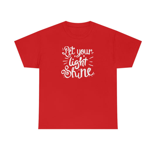 "Let Your Light Shine" (white font) Unisex Heavy Cotton Tee