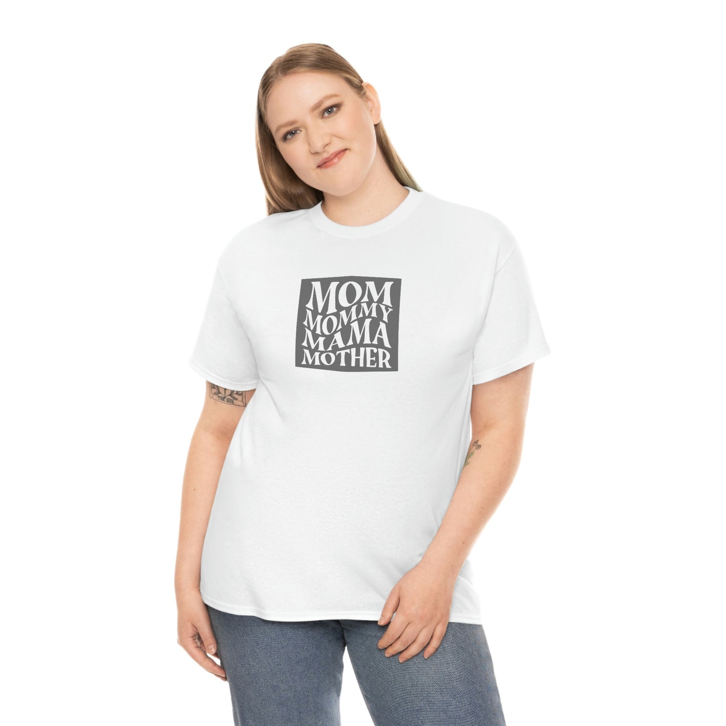"Mom, Mommy, Mama, Mother" Unisex Heavy Cotton Tee