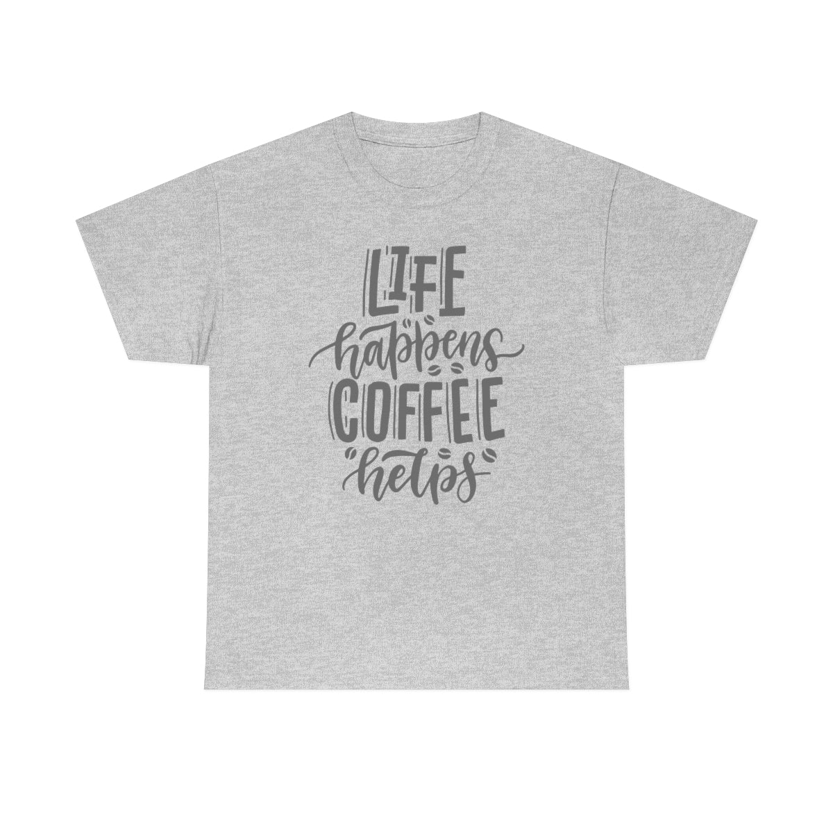 "Life Happens Coffee Helps" Unisex Heavy Cotton Tee