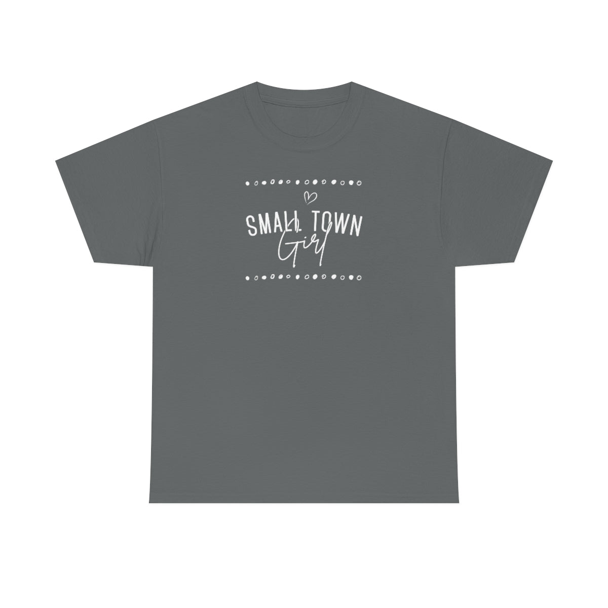"Small Town Girl" Unisex Heavy Cotton Tee