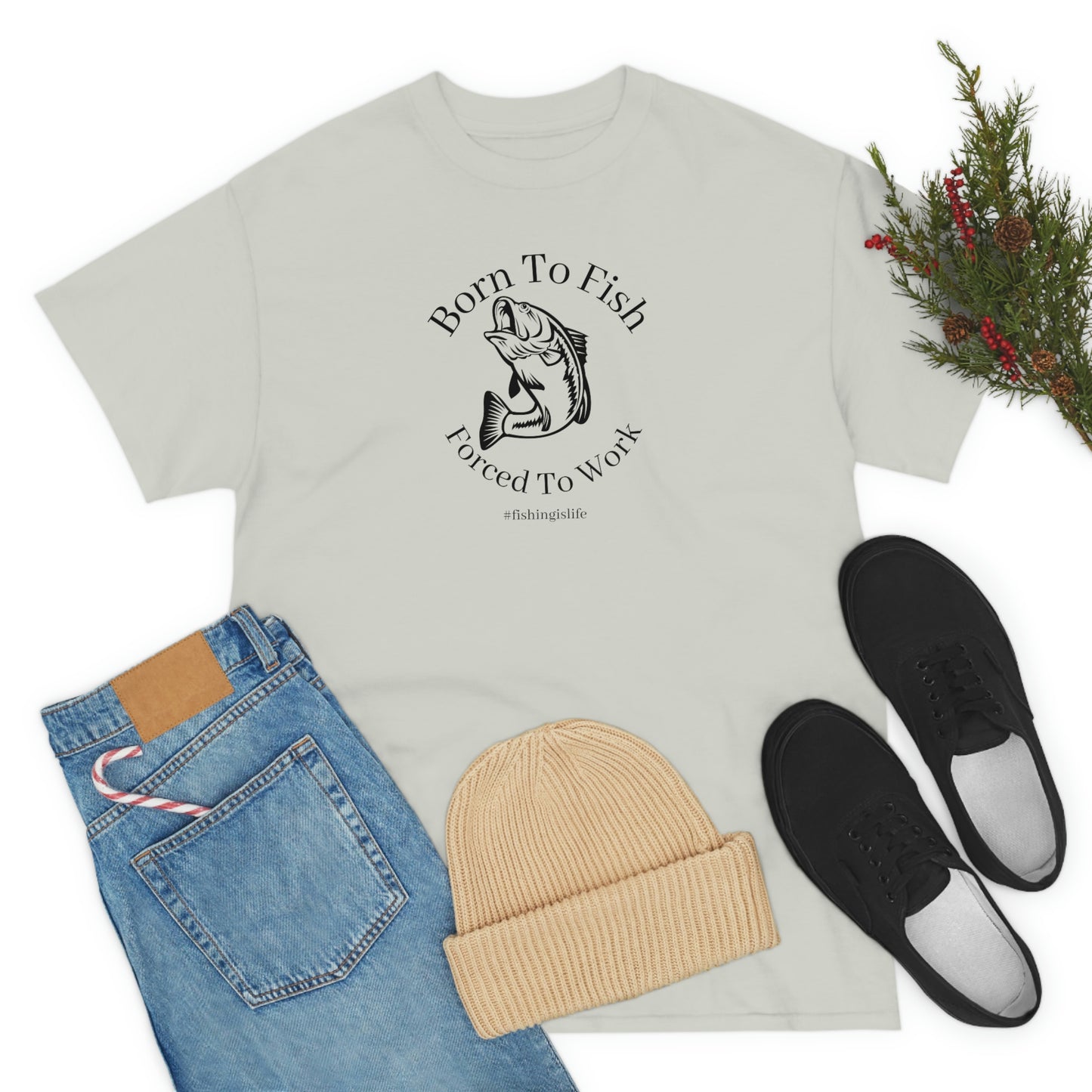 "Born To Fish Forced To Work" (black font) Unisex Heavy Cotton Tee