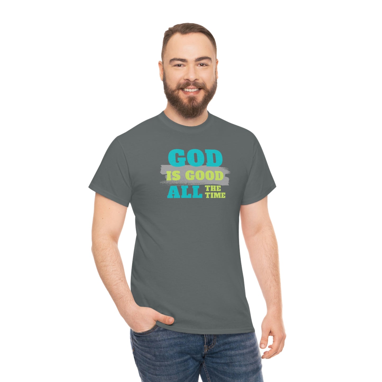 "God Is Good All The Time" Unisex Heavy Cotton Tee