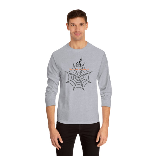 "Oh the Webs We Weave" Unisex Classic Long Sleeve T-Shirt