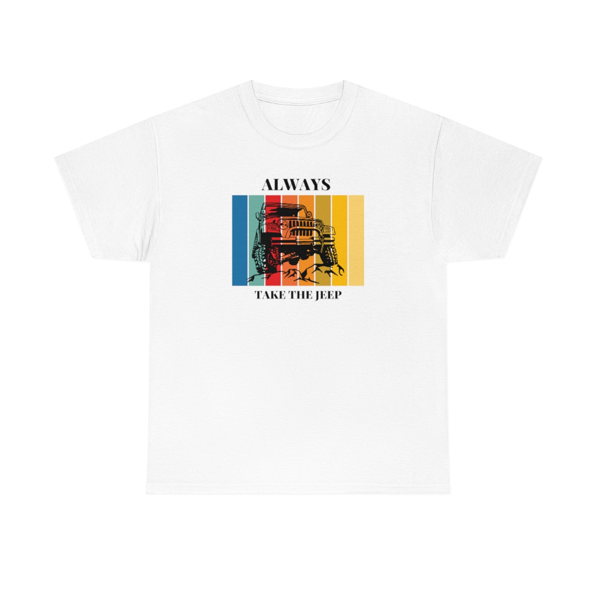 Always Take the Jeep Unisex Heavy Cotton Tee