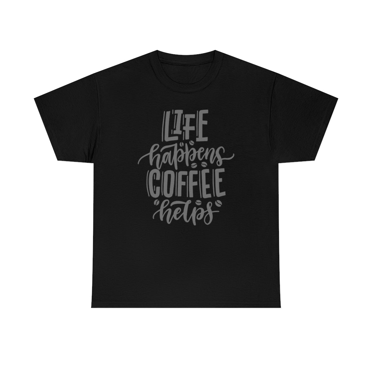 "Life Happens Coffee Helps" Unisex Heavy Cotton Tee