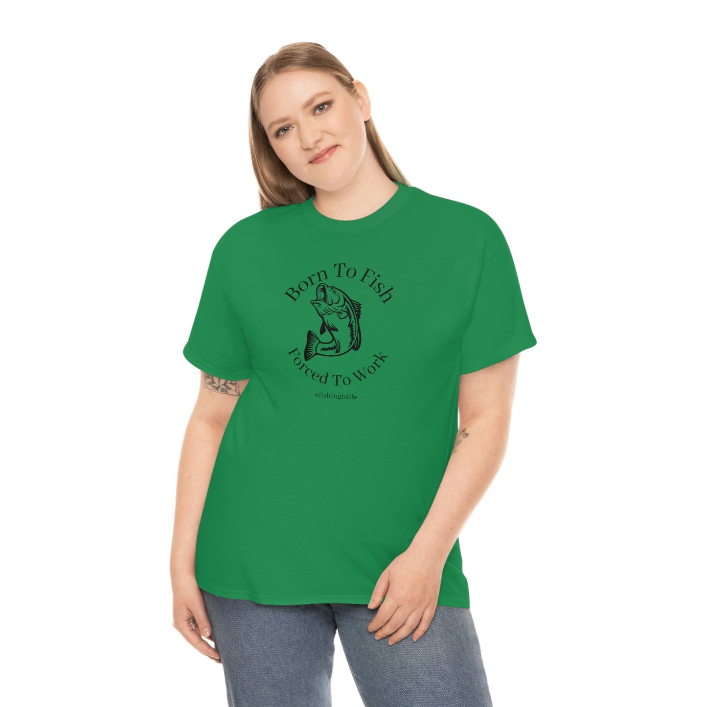 "Born To Fish Forced To Work" (black font) Unisex Heavy Cotton Tee